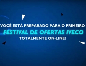 Iveco realiza primeiro Festival de Ofertas online