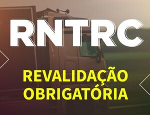 ANTT publica o calendário para atualização obrigatória do RNTRC