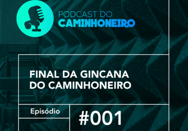 #01 - PODCAST DO CAMINHONEIRO | Final da Gincana do Caminhoneiro