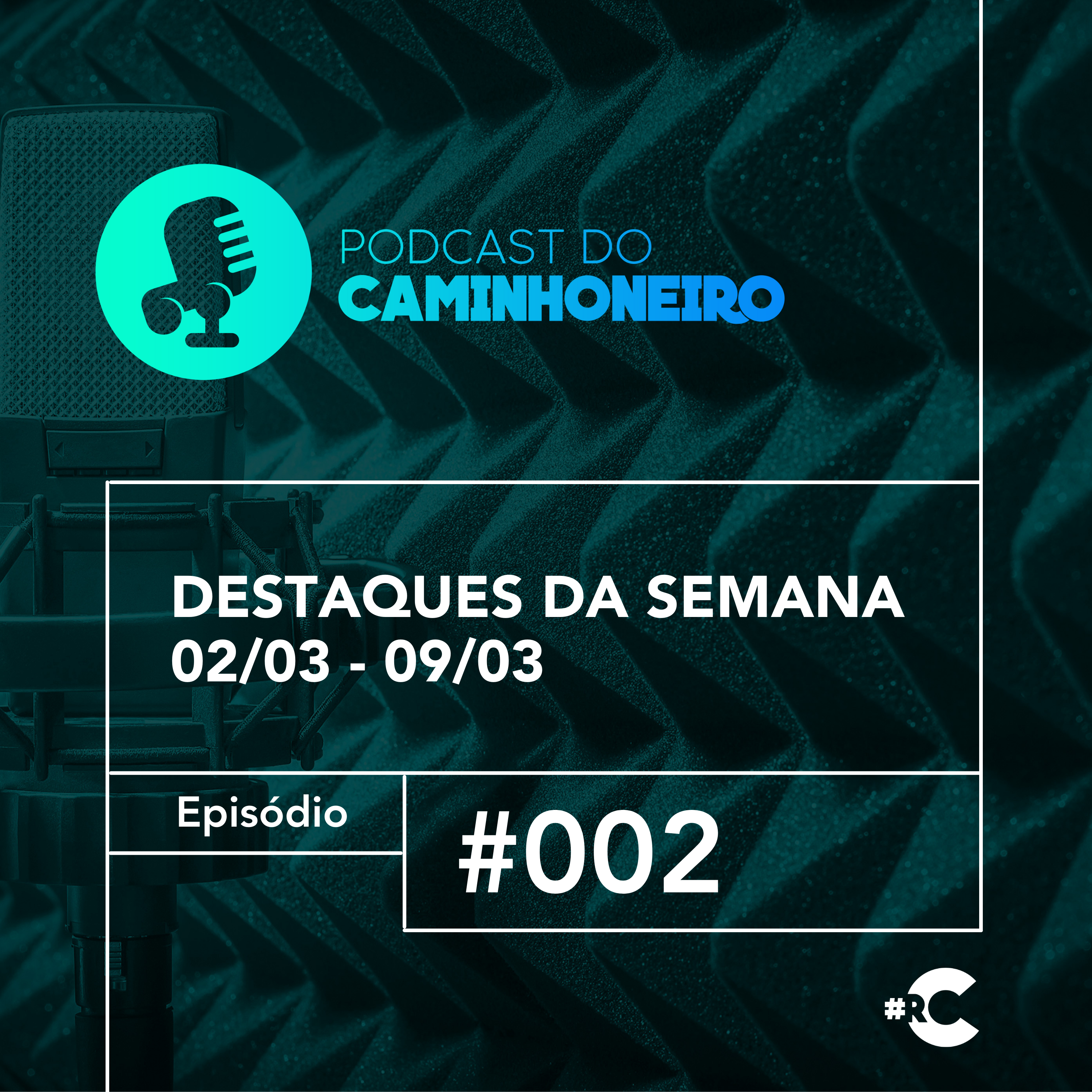 #02 - PODCAST DO CAMINHONEIRO | Destaques da Semana (02/03 - 09/03)