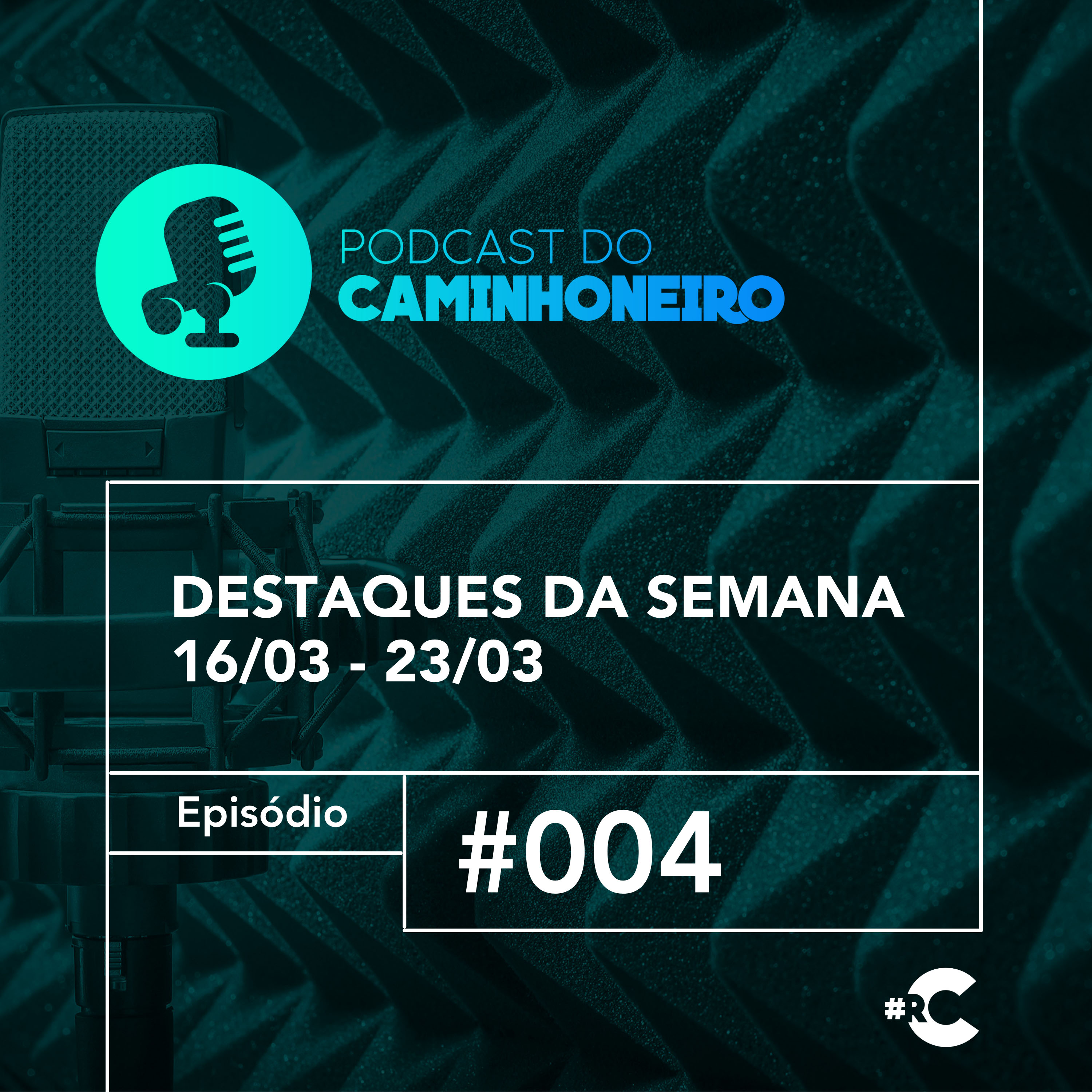 #04 - PODCAST DO CAMINHONEIRO | Destaques da Semana (16/03 - 23/03)