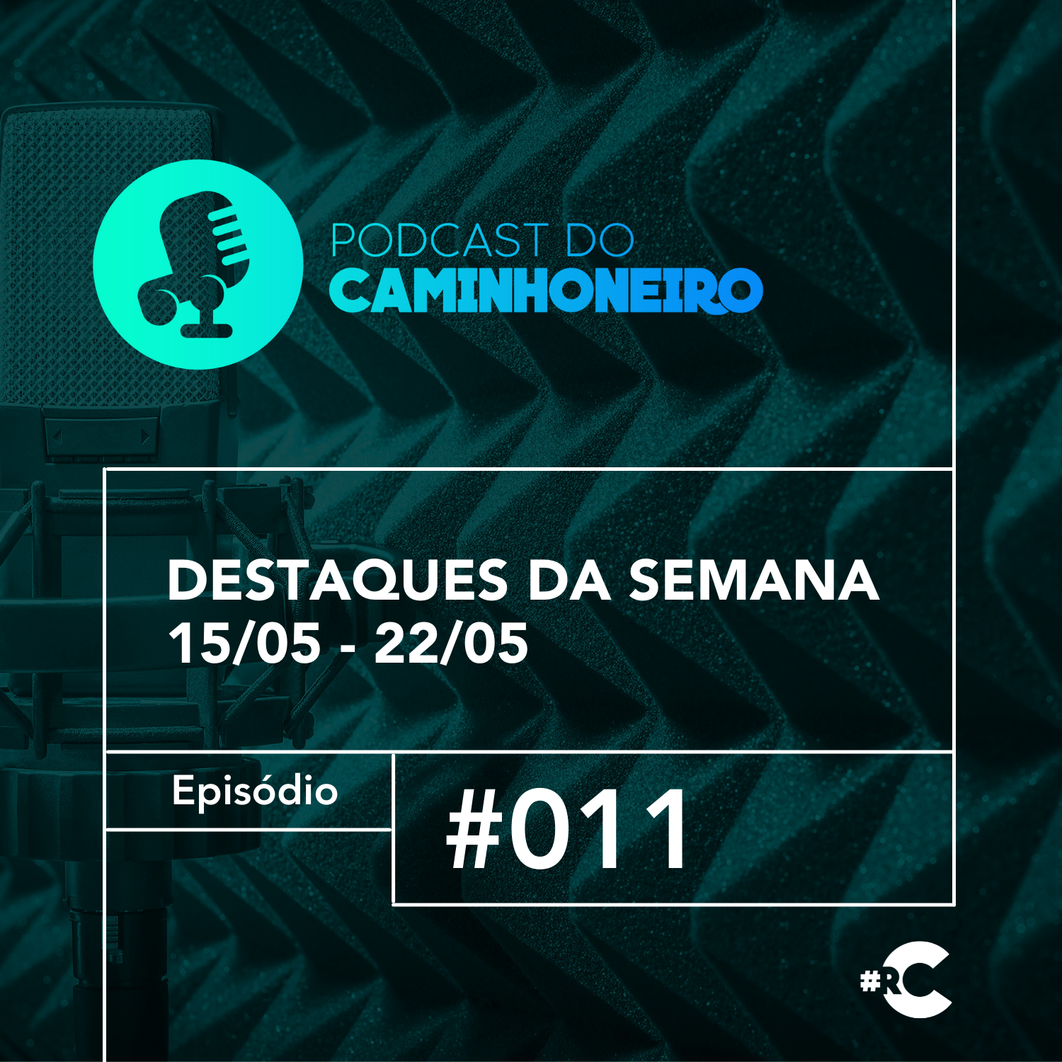 #11 - PODCAST DO CAMINHONEIRO | Destaques da Semana (15/05 - 22/05)