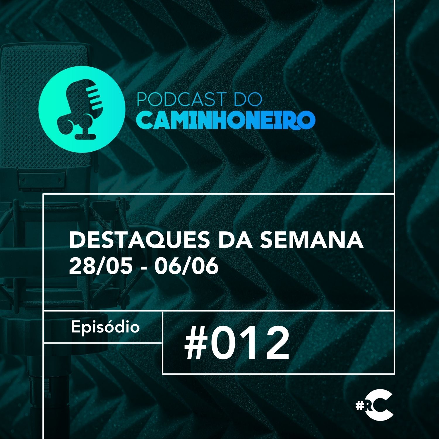 #12 - PODCAST DO CAMINHONEIRO | Destaques da Semana (28/05 - 06/06)