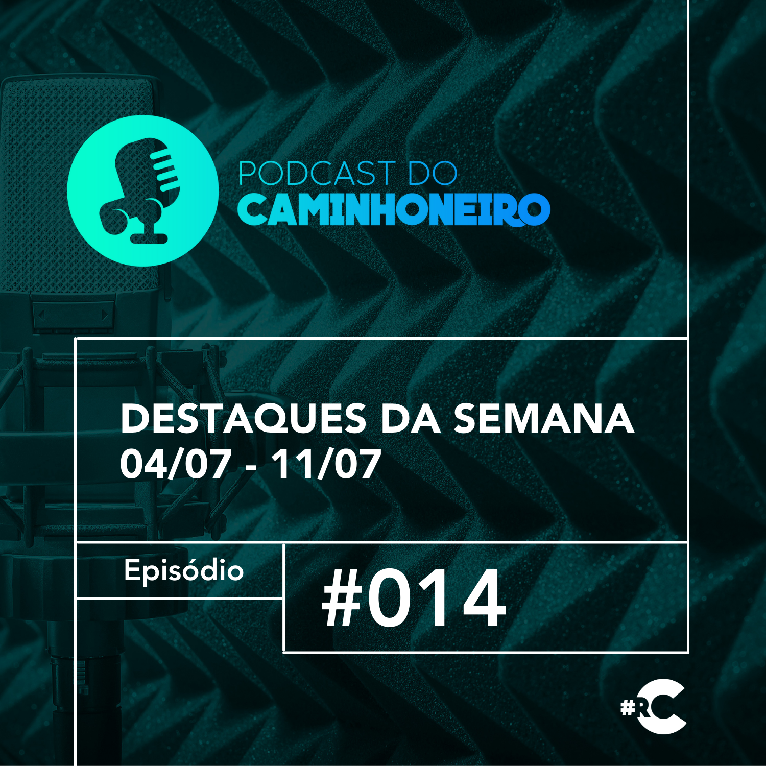 #14 - PODCAST DO CAMINHONEIRO | Destaques da Semana (04/07 - 11/07)