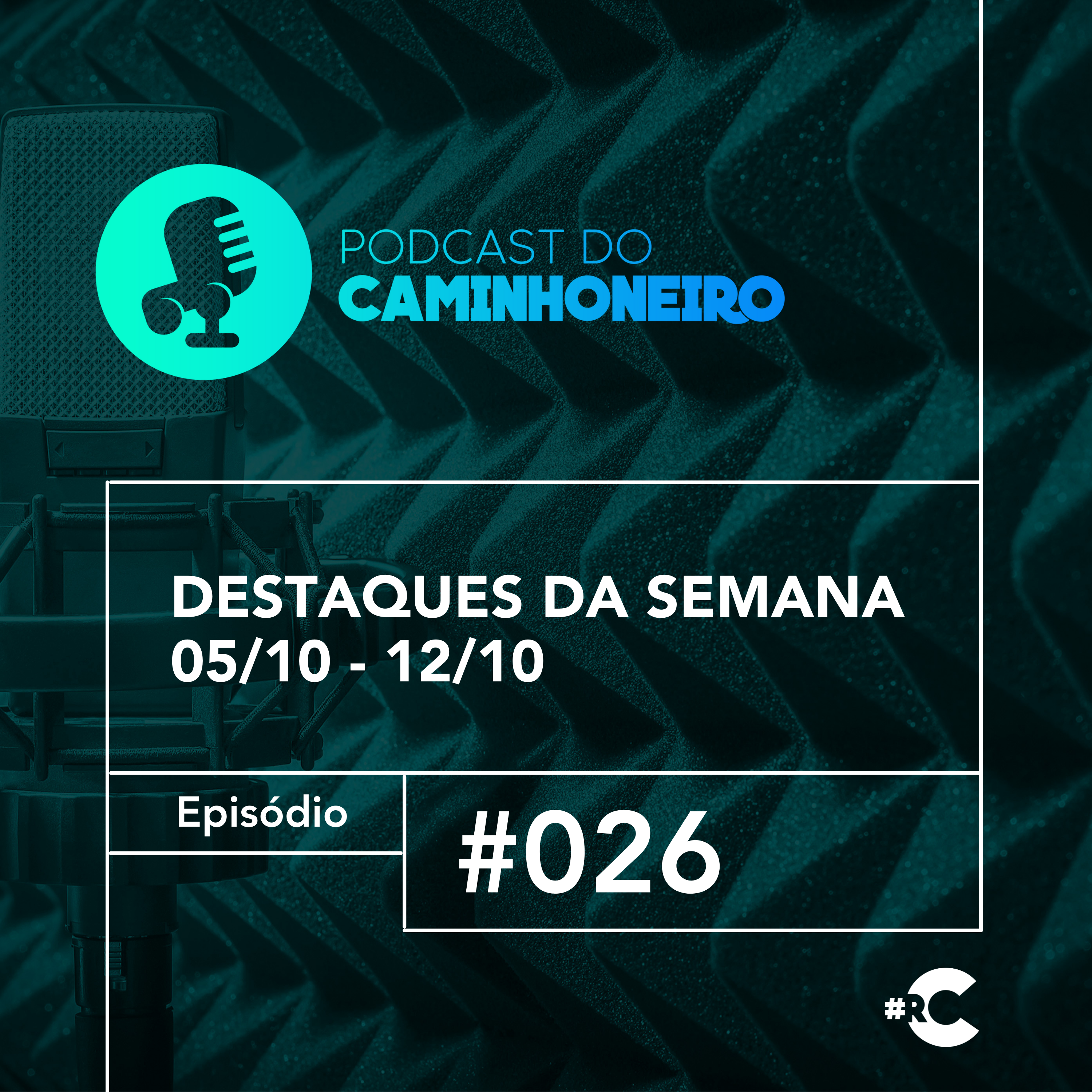 #26 - PODCAST DO CAMINHONEIRO | Destaques da Semana (05/10 - 12/10)