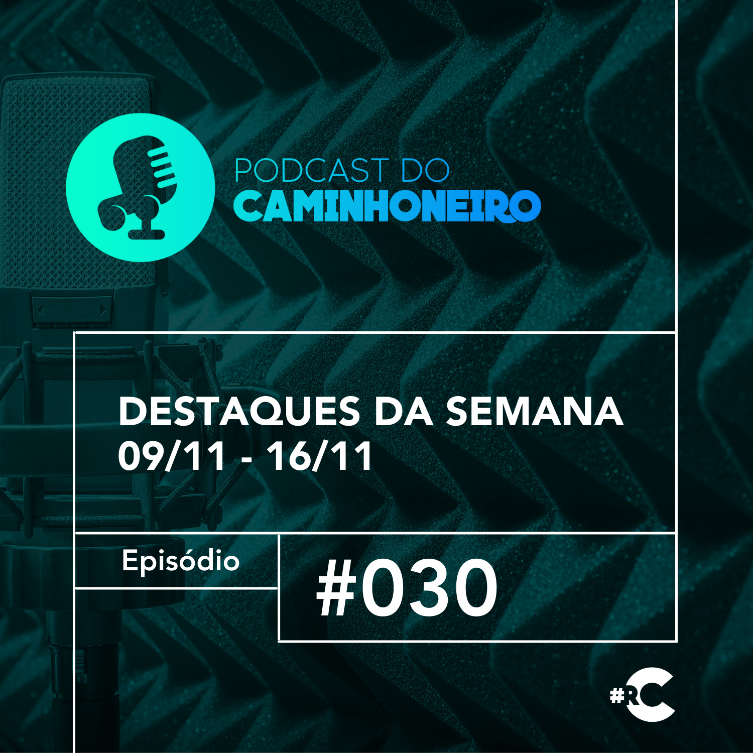 #30 - PODCAST DO CAMINHONEIRO | Destaques da Semana (09/11 - 16/11)