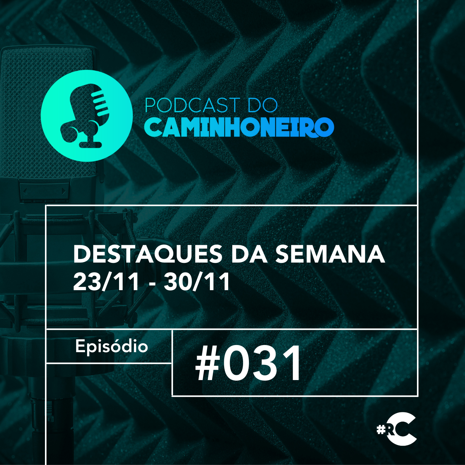 #31 - PODCAST DO CAMINHONEIRO | Destaques da Semana (23/11 - 30/11)