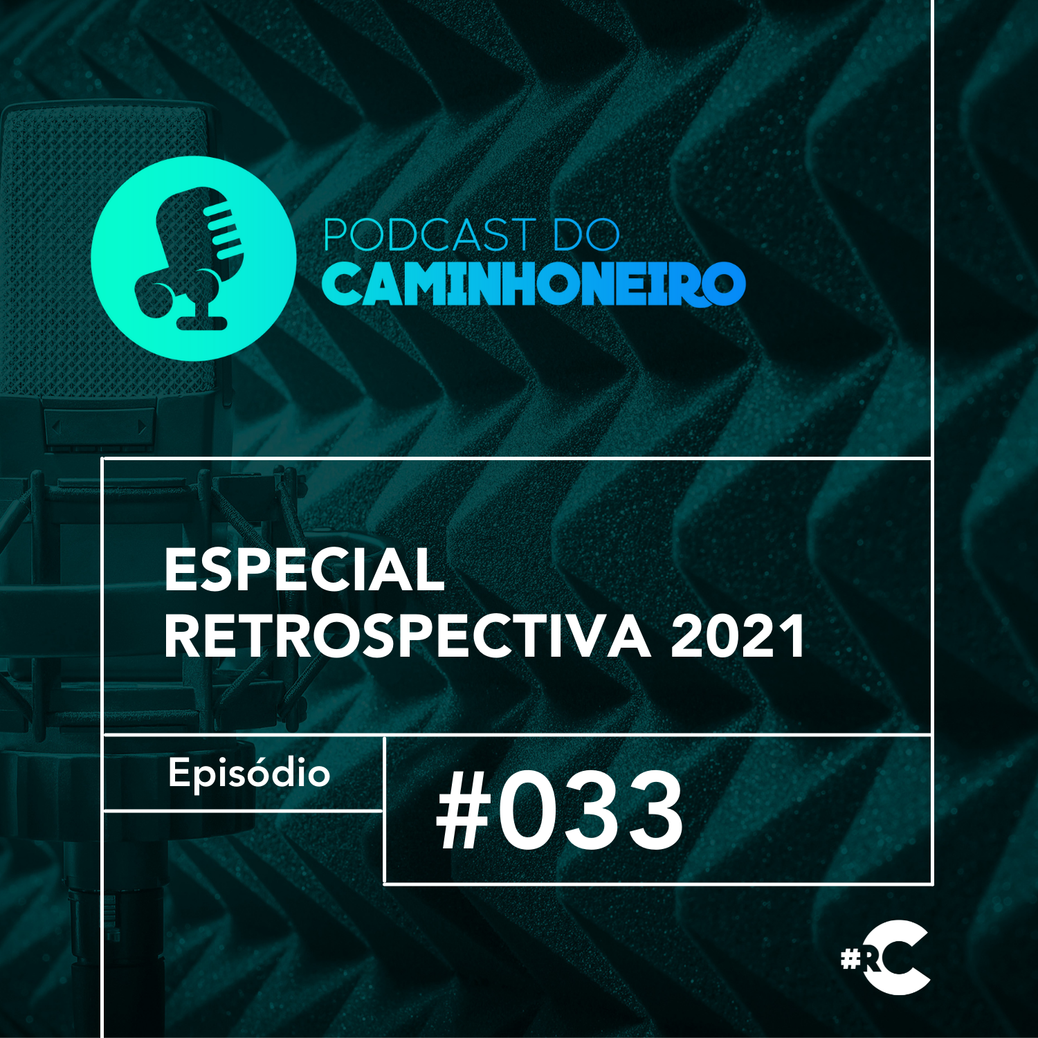 #33 - PODCAST DO CAMINHONEIRO | ESPECIAL | RETROSPECTIVA 2021